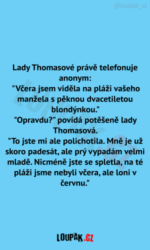 Lady Thomasové právě telefonuje anonym: