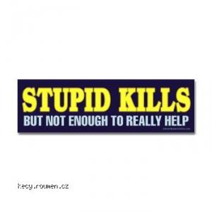 stupid kills