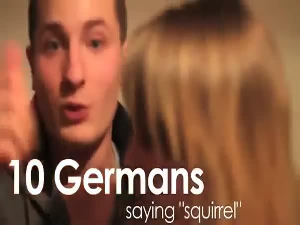 Němci se snaží vyslovit "squirrel"
