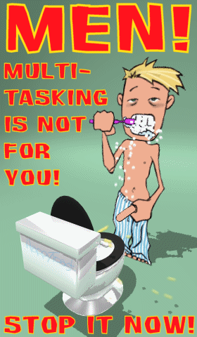 multitasking is not for you