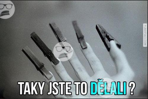  Taky jste to dělali 