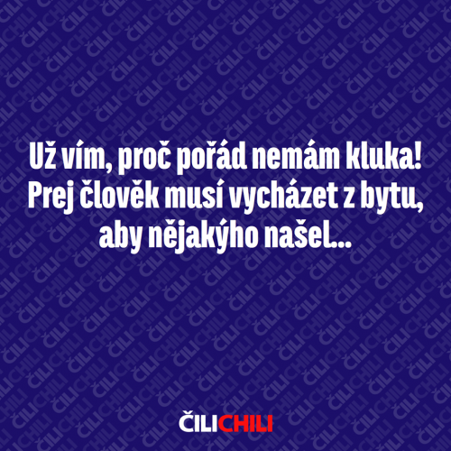  Proč nemám kluka 