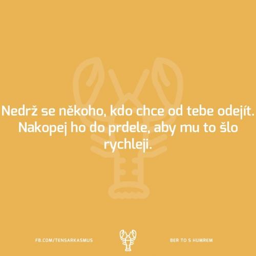 Nedrž se někoho