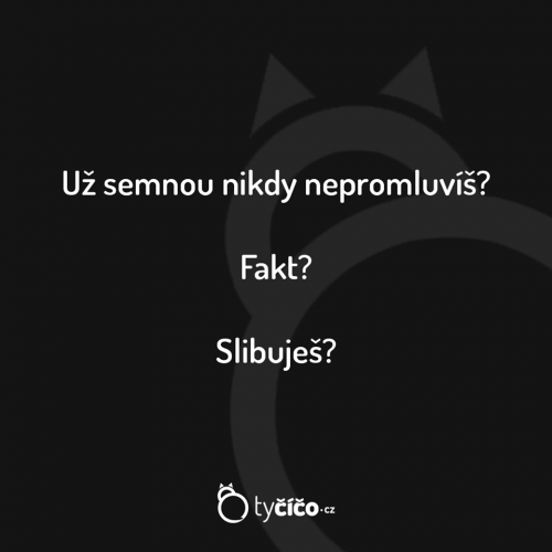 Nepromluvíš!