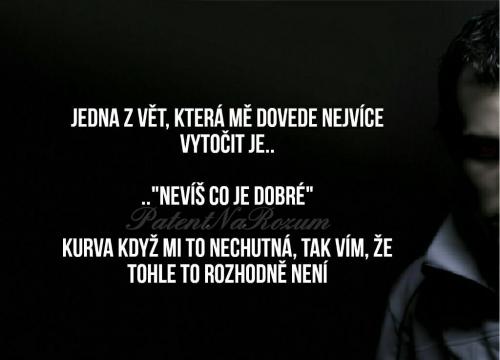  Nevíš, co je dobré 