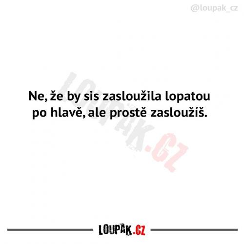Zaslouží si to
