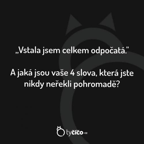  To se asi moc často nestává 