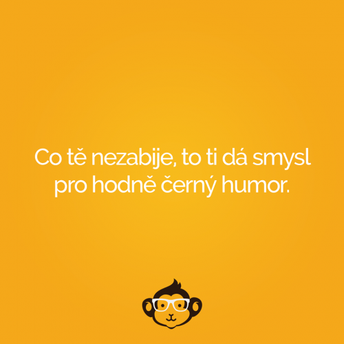 Co tě nezabije, to ti dá
