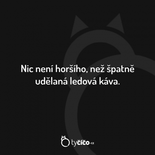  Nic není horšího 