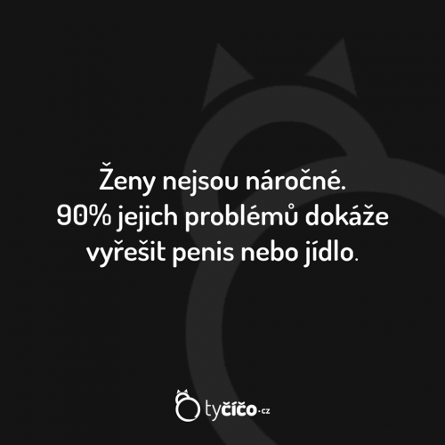  Ženy nejsou náročné 