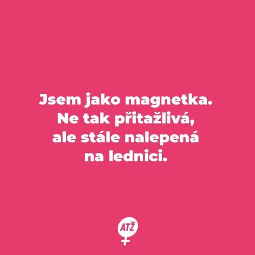  Je jako magnetka 