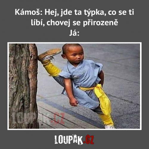  Jde ta týpka 