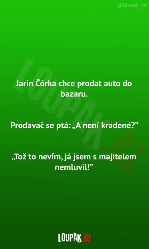  Jarin Čórka chce prodat auto 