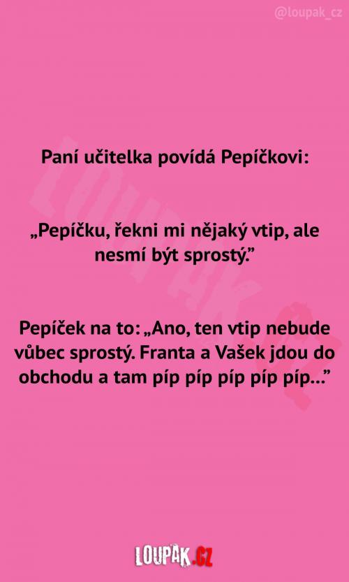  Pepíčku, řekni mi vtip 