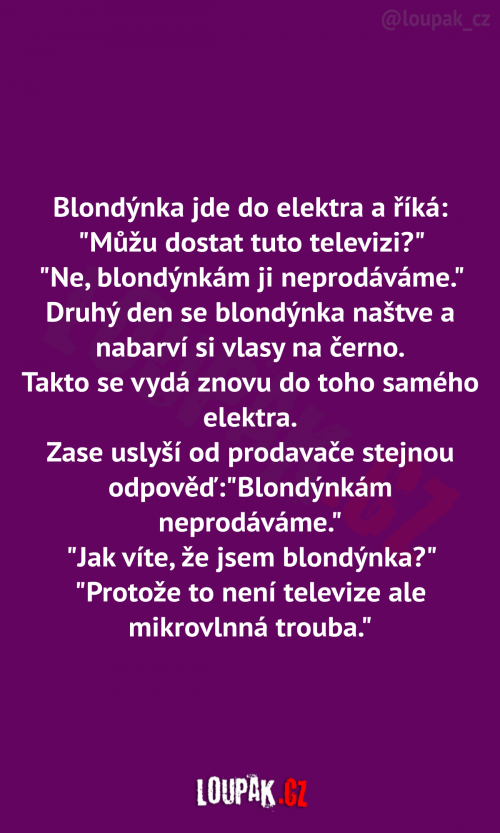 Blondýna jde do elektra a říká: