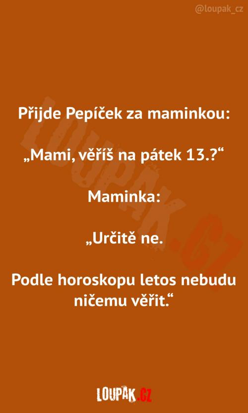 Pověrčivý Pepíček...