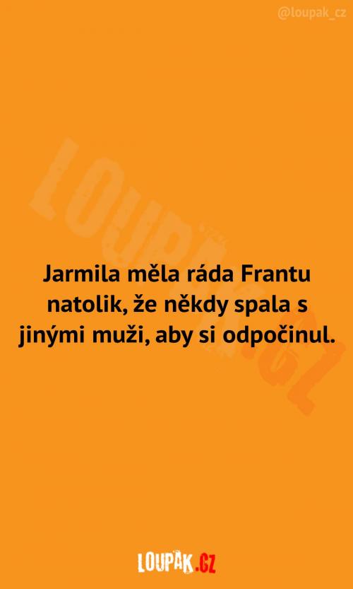  Jarmily láska k Frantovi 