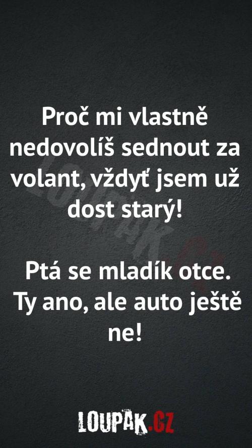  Proč mu nedovolí si sednout za volant 