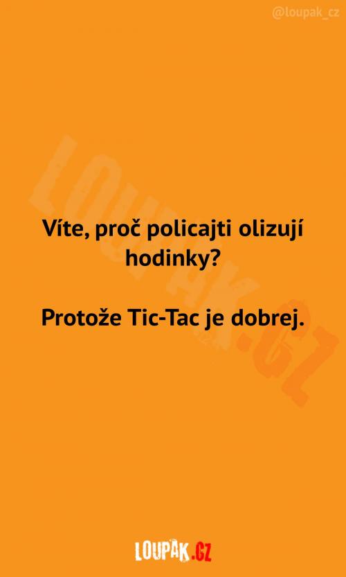  Proč policajti olizují hodinky 