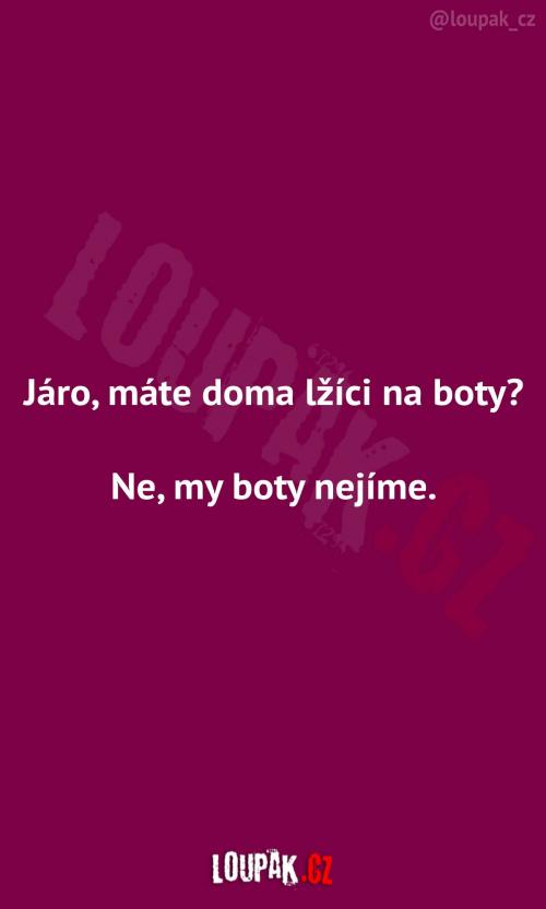  Mátě doma lžíci na boty? 