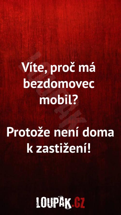  Proč má bezdomovec mobil 