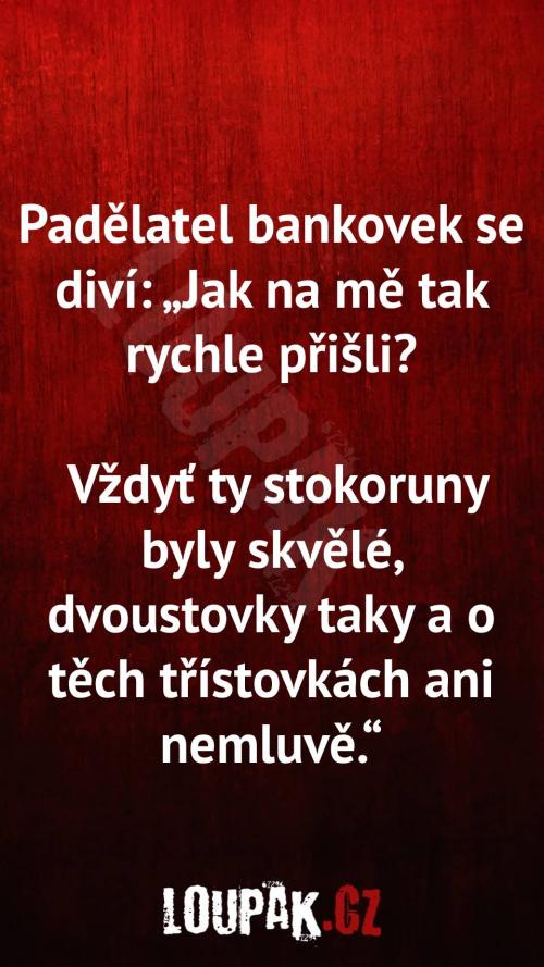  Proč na něho tak rychle přišli 