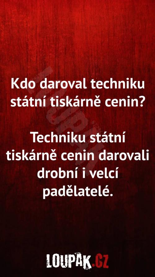  Kdo daroval techniku státní tiskárně cenin 