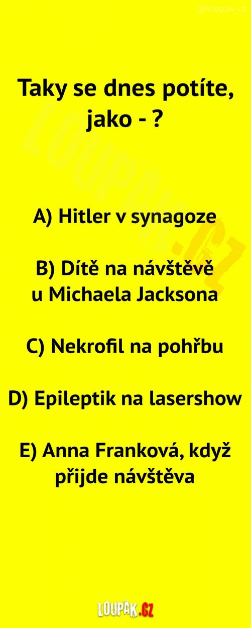  Když se potíš, jako... 