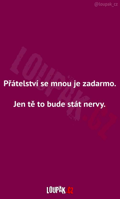  Přátelství se mnou tě bude stát 