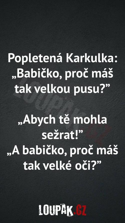  Proč má babička tak velkou pusu 