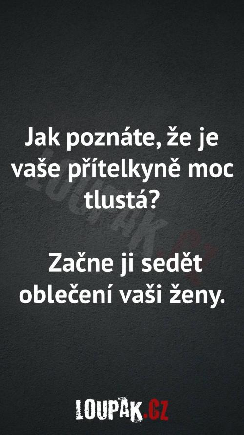 Jak poznáte, že je vaše přítelkyně moc tlustá