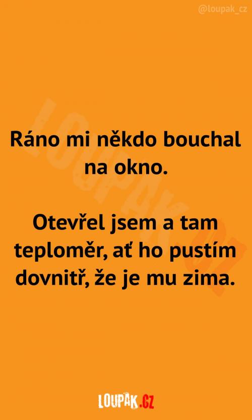 Kdy mi ráno bouchal na okno Kdy mi ráno bouchal na okno