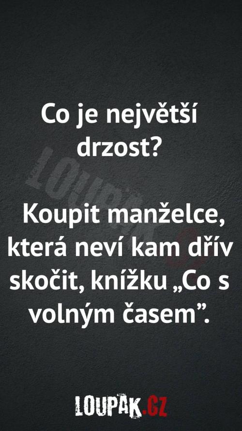 Co je největší drzost Co je největší drzost