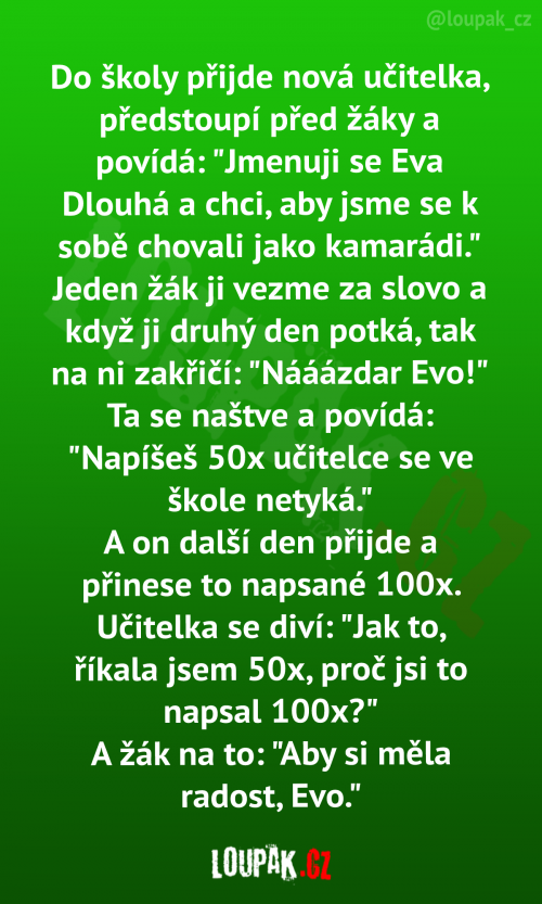  Do školy přijde nová učitelka, předstoupí před žáky a povídá 