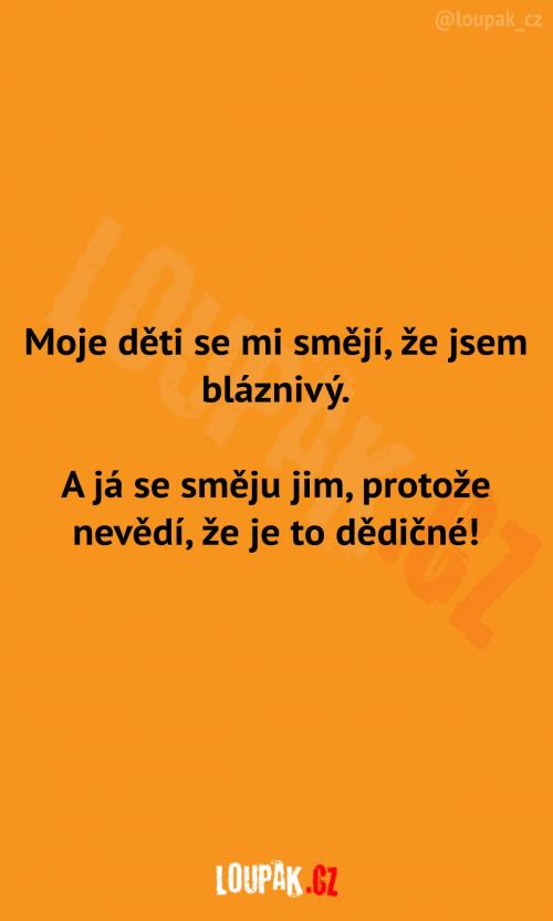 Moje děti se mi smějí