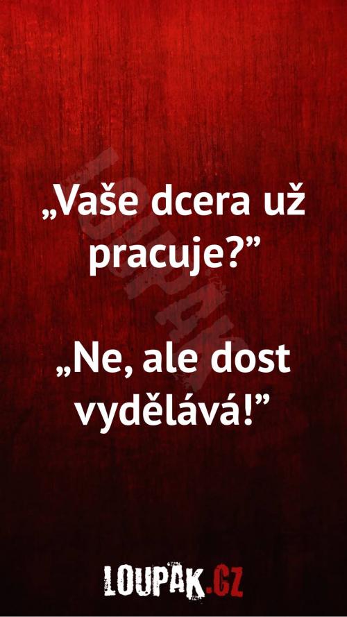  Vaše dcera už pracuje 