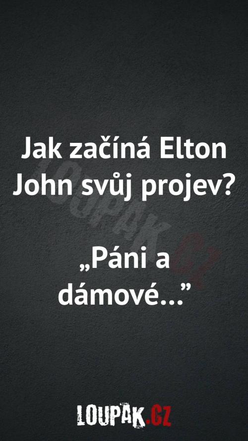  Jak začíná Elton John svůj projev 