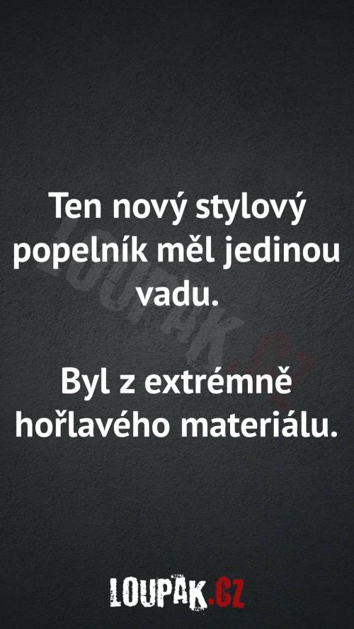  Proč měl stylový popelník vadu 