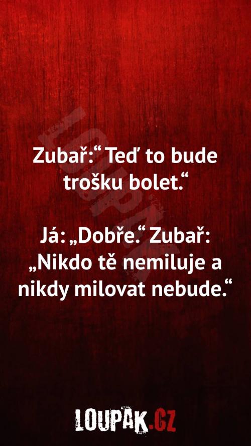  Proč zubař je tak přísný 