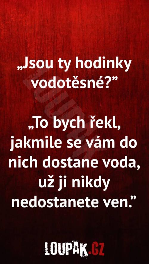  Jsou opravdu tyhle hodinky vodotěsné 