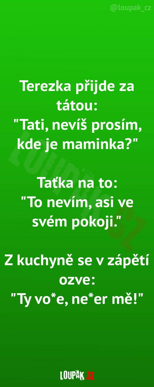 Maminka je ve svém pokoji Maminka je ve svém pokoji
