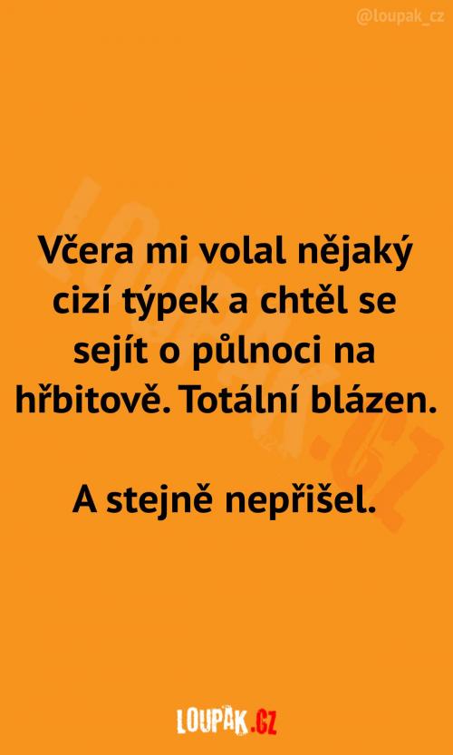 Divný týpek se chtěl sejít Divný týpek se chtěl sejít