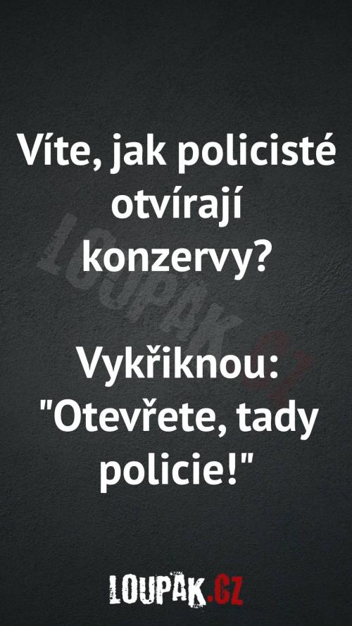 Jak policisté otvírají konzervy 