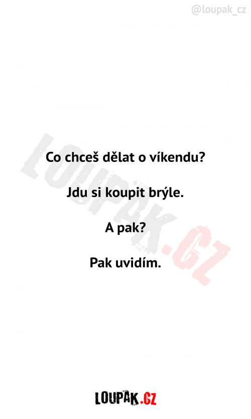 Co bys chtěl dělat o víkendu?