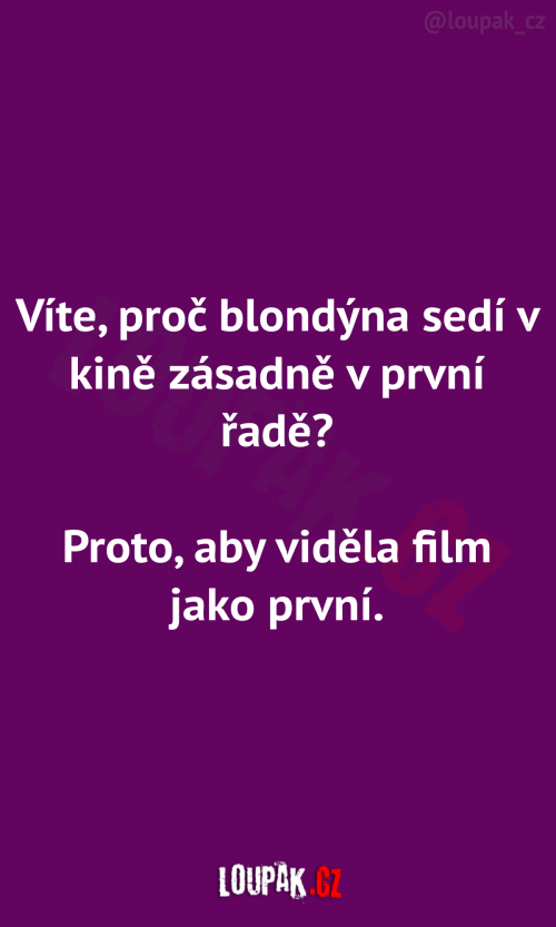  Víte, proč blondýna sedí v první řadě? 