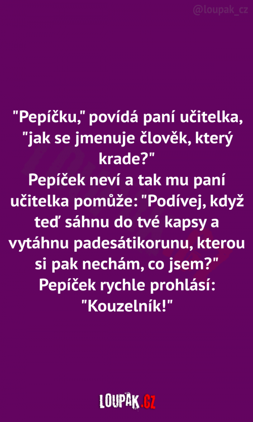  “Pepíčku,L povídá učitelka… 