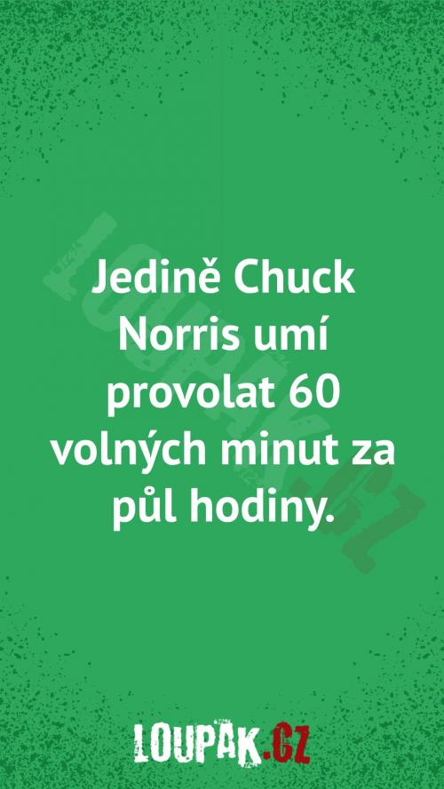  Chuck Norris volá víc jak normální člověk 