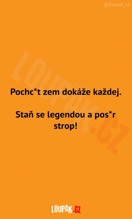  Staň se legendou a dokaž toto! 