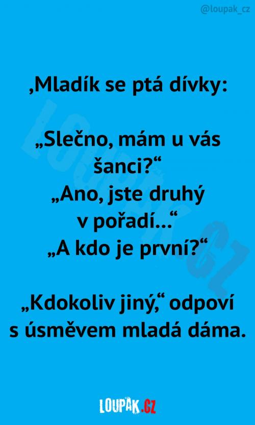  Slečno, mám u vás šanci? 