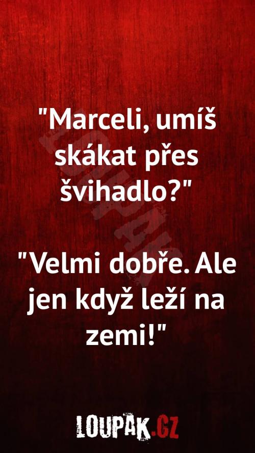  Umí skákat Marcel přes švihadlo 